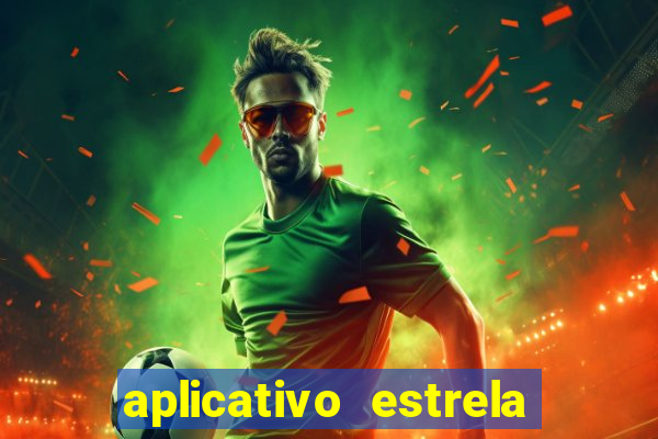 aplicativo estrela bet apk